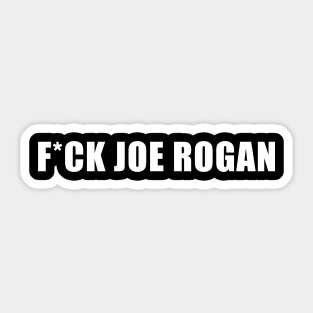 F*ck Joe Rogan #2 Sticker